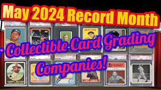 MAY 2024 Collectible Card GRADING COMPANIES Breaking Records [upl. by Viguerie961]