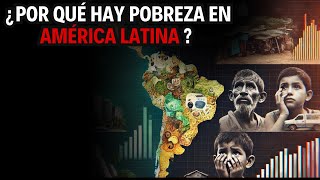 ¿POR QUÉ AMÉRICA LATINA SIGUE SIENDO POBRE [upl. by Ailedamla172]