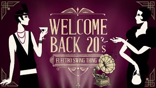 Welcome Back 20s  Electro Swing Mix 3 [upl. by Gildas839]