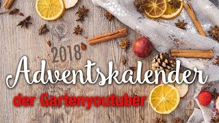 Adventskalender der Garten Youtuber 2018 ADGYT2018 [upl. by Swanhilda824]