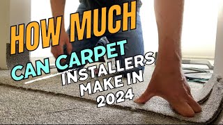 How Much Can Carpet Installers Make This Year [upl. by Hacim]