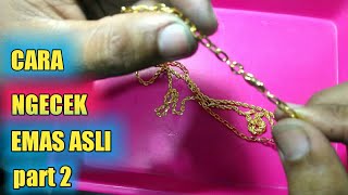 Tips NGECEK EMAS ASLI part 2 ll TIPS TO CHECK ORIGINAL GOLD part 2 [upl. by Seabrook]