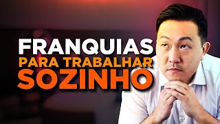 4 Franquias LUCRATIVAS para TRABALHAR SOZINHO 😎💰 [upl. by Honniball3]