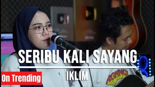 ADUHAI  SERIBU KALI SAYANG  IKLIM LIVE COVER INDAH YASTAMI [upl. by Issak930]