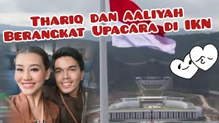 Dapet Undangan Dari Jokowi Thariq dan Aaliyah Berangkat Upacara di IKN [upl. by Fernanda525]