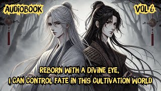 Reborn With a Divine Eye  I Can Control Fate in This Cultivation World  Vol 6  Manhwa Recap [upl. by Aserehs501]