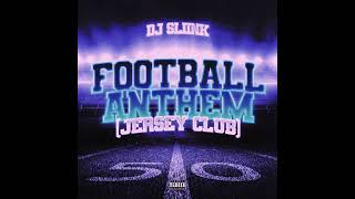 DJ Sliink  Football Anthem Jersey Club Extended NFL Hornz [upl. by Annoiek11]