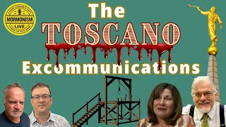 The Toscano Excommunications Mormonism LIVE 157 [upl. by Saba]