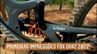 Primeiras impressões FOX DHX2 2022 [upl. by Alleen]