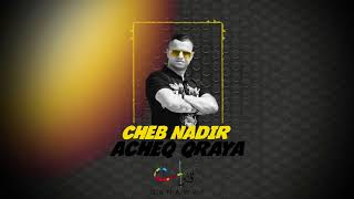 Cheb Nadir  Acheq Qraya EXCLUSIVE  الشاب نذير  عاشق قراية حصرياً [upl. by Gwenora98]