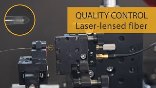 Quality control of a laserlensed optical fiber [upl. by Relyhs]