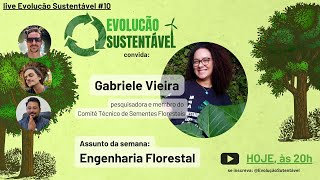 Engenharia Florestal com Gabriele Vieira  Evolução Sustentável  10 [upl. by Mallin280]