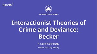 Interactionist Theories of Crime amp Deviance  Becker  A Level Sociology [upl. by Enelyad]