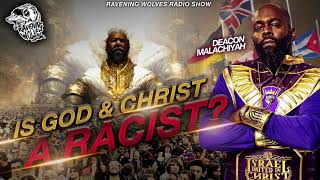 IUIC  RAVENING WOLVES RADIO SHOW Episode 50  Is God amp Christ A Racist [upl. by Anelehs]