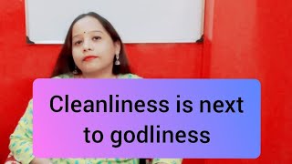 Cleanliness is next to godliness proverb [upl. by Saref]