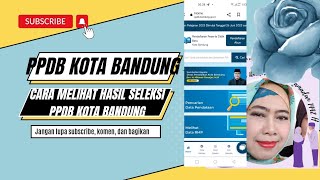 Cara melihat hasil seleksi PPDB Kota Bandung SDSMP [upl. by Ronoel]