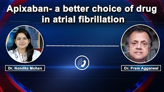 Apixaban a better choice of drug than Rivarobaxan in Atrial Fibrillation How [upl. by Amerd]