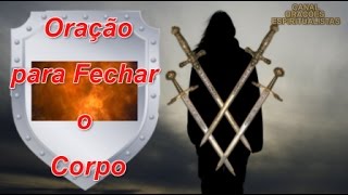 Oração Poderosa para Fechar o Corpo [upl. by Pestana69]