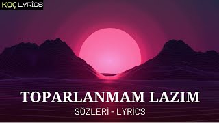 Kerim Araz feat Irmak Arıcı  Toparlanmam Lazım  Sözleri  Lyrics 🎶 [upl. by Aimit]