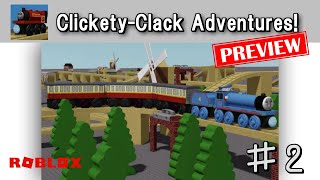 🛤️🚂 ClicketyClack Adventures 🚂🛤️ Preview  ＃2 ROBLOX [upl. by Rednasxela]