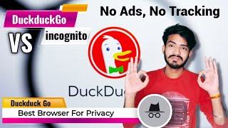 Best Private Browser 2022  Tracking Proof Browser  Incognito vs DuckduckGo  Ads Block Browser [upl. by Devi]