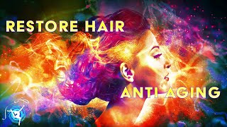 Restore Hair Growth amp Color  Anti Aging Music Meditation  Binaural Beats amp Isochronic Tones [upl. by Eerahs]