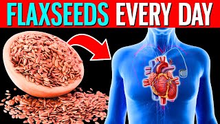 1 Spoonful Of Flaxseeds EVERY DAY Will Do THIS To Your Body [upl. by Tterrag]