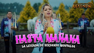 La Leyenda De Servando Montalva  Hasta Mañana Video Oficial SeguimosHaciendoLeyenda [upl. by Tabbie]