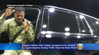 Virginia Officer Who PepperSprayed Army Second Lt Caron Nazario During Traffic Stop Fired [upl. by Roxana975]