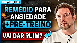 Ansiedade Depressão e PréTreino Vai dar Ruim  Muzy Explica [upl. by Yelac]