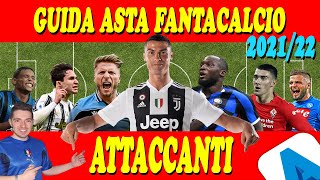 ATTACCANTI FANTACALCIO 2022 CHI PRENDERE ⚽ Guida Asta Fantacalcio 2122 ⚽ Consigli Fantacalcio 2022 [upl. by Lemmor482]