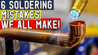 6 SOLDERING MISTAKES ON COPPER PIPE [upl. by Gleeson]