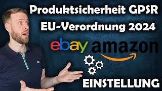 Produktsicherheitsverordnung GPSR 2024  Amazon amp eBay Einstellung  Welche Produkte sind betroffen [upl. by Orvie]