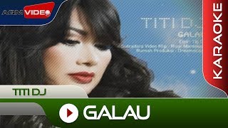 Titi DJ  Galau  Official Video  Karaoke [upl. by Sivad]