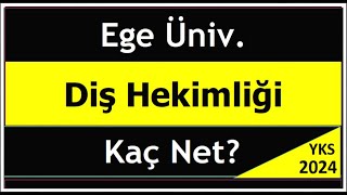 2024 yks ege üniversitesi diş hekimliği için kaç net gerekir [upl. by Thomasine977]