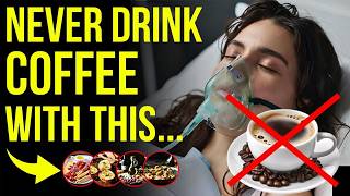 Never Drink Coffee With These 10 Foods  It Can Cause Serious Illness And Cost You Your Life [upl. by Kingston]