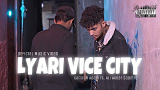 LYARI VICE CITY  Kamran Adam Ft Ali Akbar Soomro Official Music Video [upl. by Lambertson]