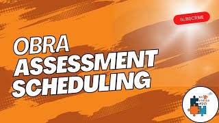 OBRA Assessment Scheduling [upl. by Bower]