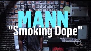 MANN quotSmoking Dopequot Live at Truth Studios [upl. by Nna339]