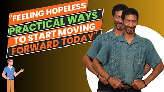 quotFeeling Hopeless Practical Ways to Start Moving Forward Todayquot [upl. by Ib]