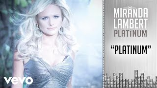 Miranda Lambert  Platinum Audio [upl. by Ttenaej127]