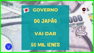 Governo do Japão vai dar 50 mil ienes [upl. by Adnot]