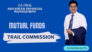 CA Final  AFM  Mutual Fund  Trail Commission  CA Sachin Gupta [upl. by Meelas61]