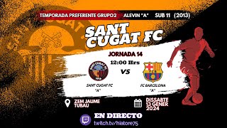 J14 Resumen Alevín Pref G2 U11 Sant Cugat FC quotAquot vs FC Barcelona quotAquot Temp 2324 13 Enero [upl. by Vona]