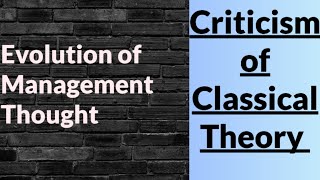 Criticism of Classical theory  Evolution of Management Thought [upl. by Delmore720]