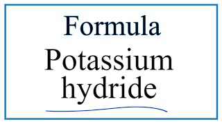 How to Write the Formula for Potassium hydride [upl. by Neeloc261]