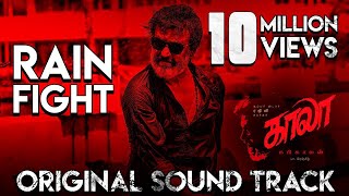 Rain Fight Original Sound Track  Kaala  Rajinikanth  Santhosh Narayanan  Pa Ranjith  Dhanush [upl. by Acisset]