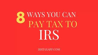 8 ways to make IRS payment of taxes [upl. by Anile576]