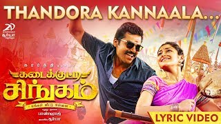 Kadaikutty Singam  Thandora Kannaala Lyric  Karthi Sayyeshaa  D Imman [upl. by Jereld]