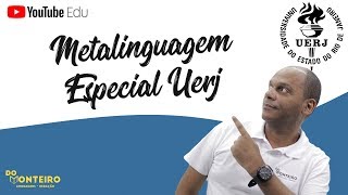 METALINGUAGEM  ESPECIAL UERJ [upl. by Liw]